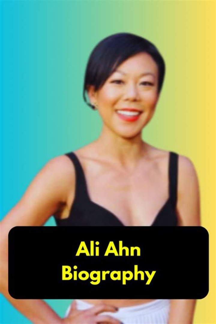 Ali Ahn Height, Weight, Net Worth, Age, Birthday, Wikipedia, Who, Nationality, Biography