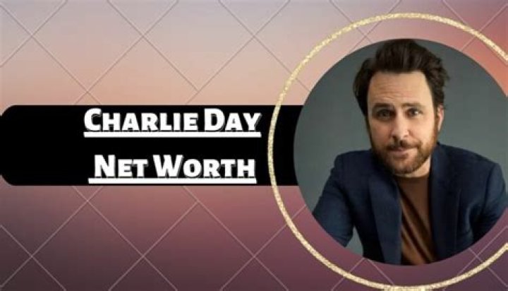 Charlie Day Net Worth: Movies & Charity
