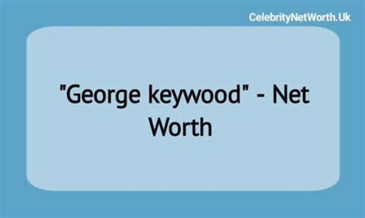 George Keywood Net Worth, Income, Salary, Earnings, Biography