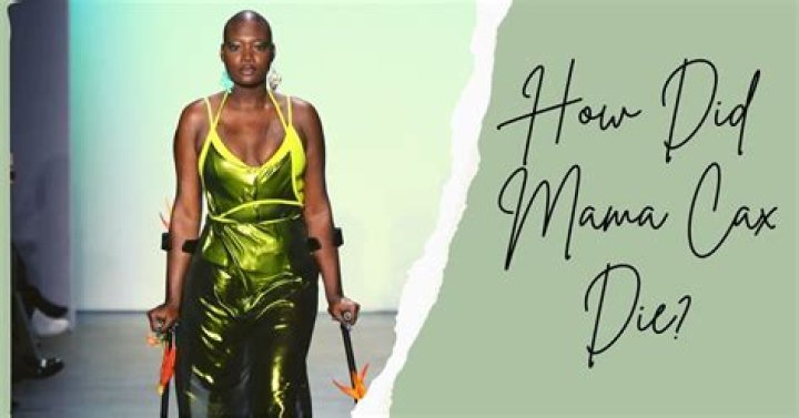 How Did Mama Cax Die? Answering the Burning Question!