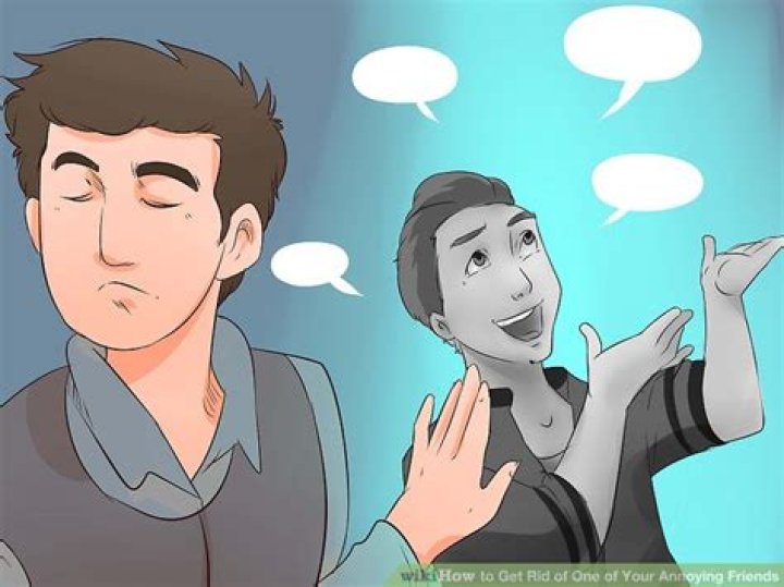 How to get rid of an annoying friend