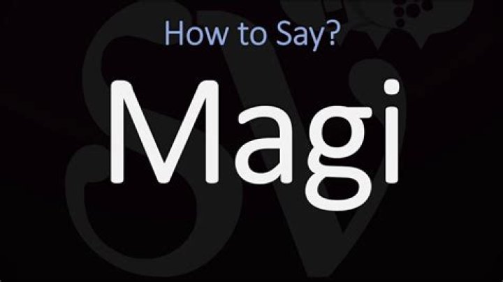 How to pronounce magi