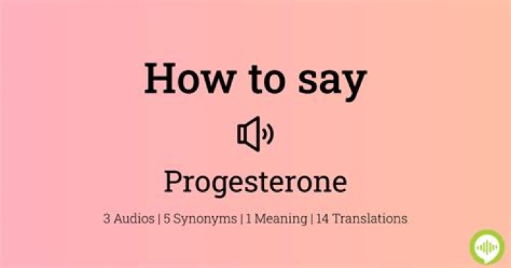 How to pronounce progesterone