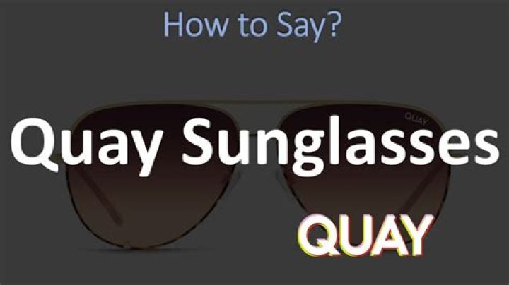 How to pronounce quay sunglasses