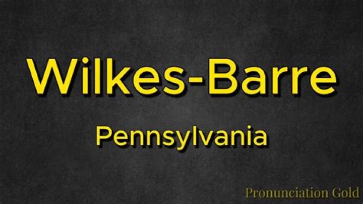 How to pronounce wilkes barre