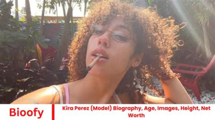 Kira Perez Height, Weight, Net Worth, Age, Birthday, Wikipedia, Who, Instagram, Biography