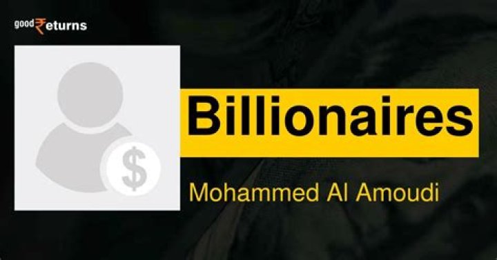 Mohammed Al-Amoudi’s biography, fact, career, awards, net worth & life story