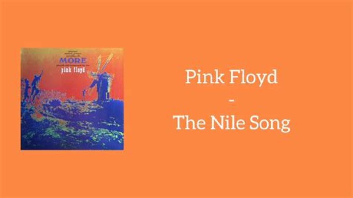 Pink Floyd’s
The Nile Song Lyrics