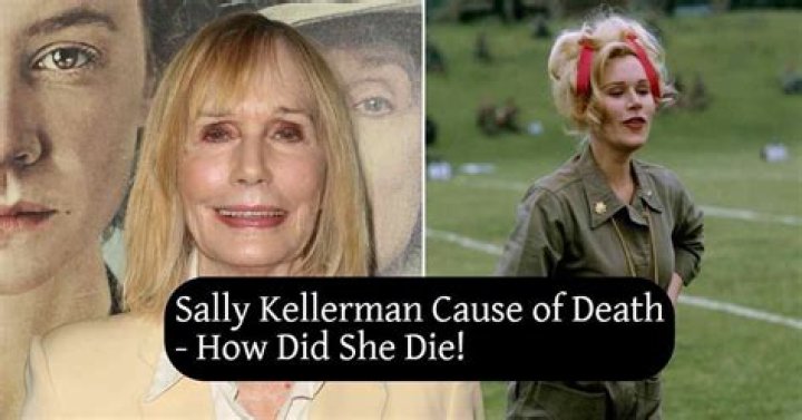 Sally Kellerman Cause Of Death: What did Sally Kellerman die of?