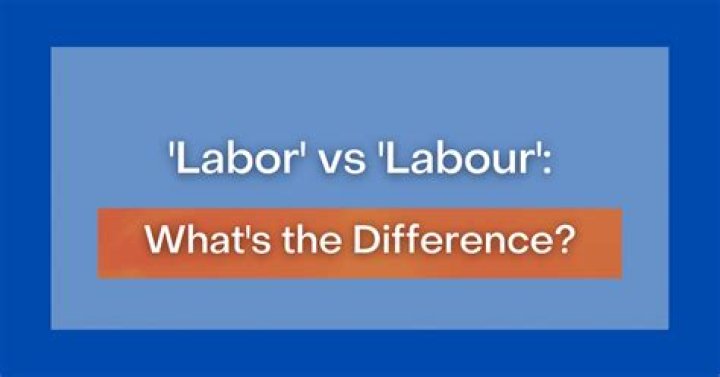 What is the Difference Between Labor and Labour