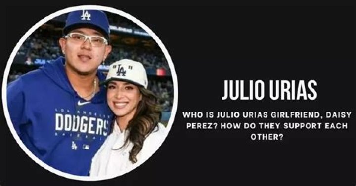 Who is Daisy Perez, Julio Urias’ girlfriend?