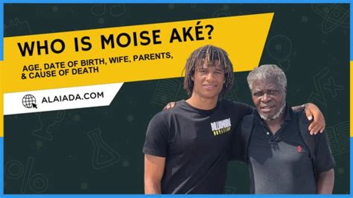 Who Is Moise Aké? Everything On Nathan Aké Father And His Cause of Death